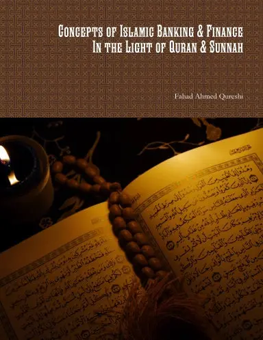 Concepts Of Islamic Banking & Finance In The Light Of Quran & Sunnah 1