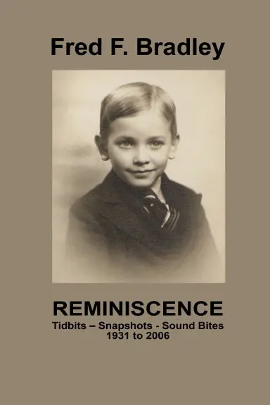 Reminiscence  Tidbits-Snapshots-Sound Bites  1931 To 2006 1