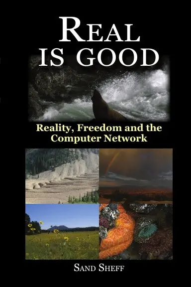 Real Is Good - Reality, Freedom And The Computer Network 1