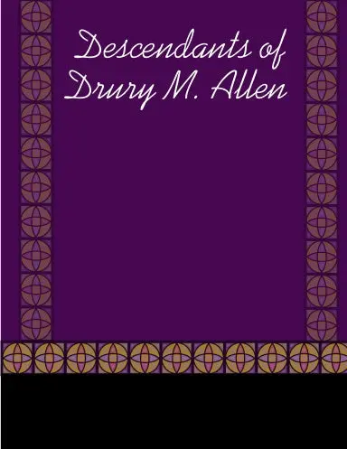 Descendants Of Drury M. Allen 1