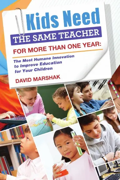 Kids Need The Same Teacher For More Than One Year: The Most Humane Innovation To Improve Education For Your Children 1