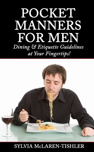 Pocket Manners For Men: Dining & Etiquette Guidelines At Your Fingertips 1