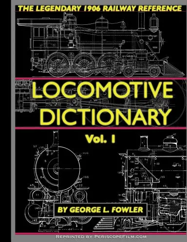 The Locomotive Dictionary Volume 1 1