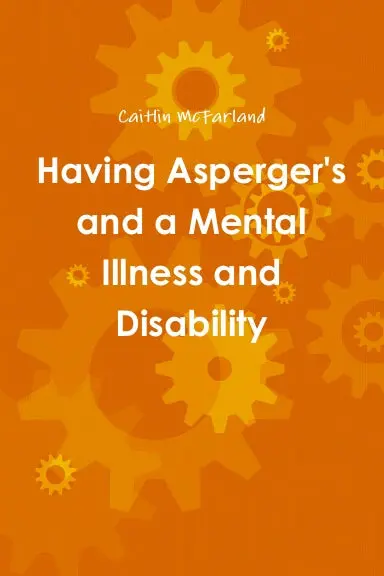 Having Asperger's And A Mental Illness And Disability 1