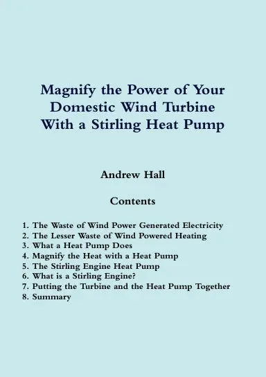 Magnify The Power Of Your Domestic Wind Turbine With A Stirling Heat Pump 1