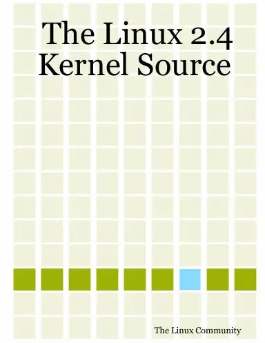 The Linux 2.4 Kernel Source 1
