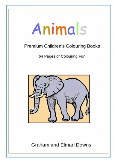 Animals: Premium Children's Colouring Books 1