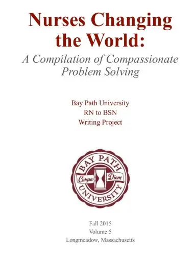 Nurses Changing The World: A Compilation Of Compassionate Problem Solving 1