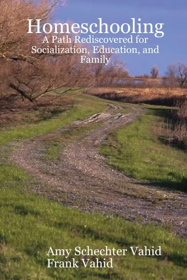 Homeschooling: A Path Rediscovered For Socialization, Education, And Family 1