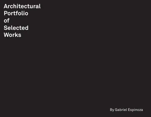 Architecture Portfolio By Gabriel Espinoza 1