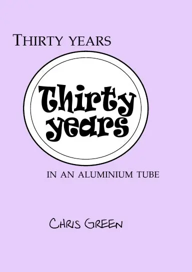 Thirty Years In An Aluminium Tube 1