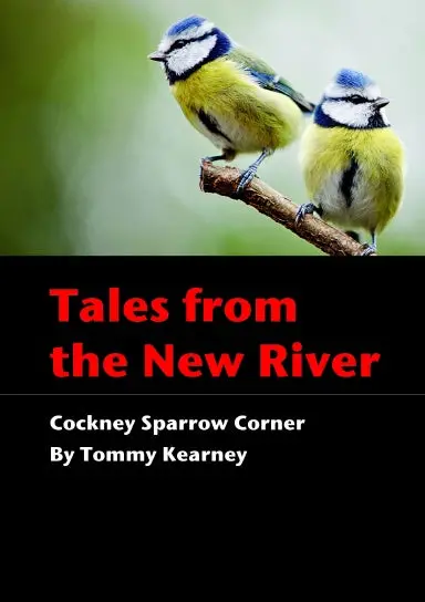Tales From The New River - Cockney Sparrow Corner 1