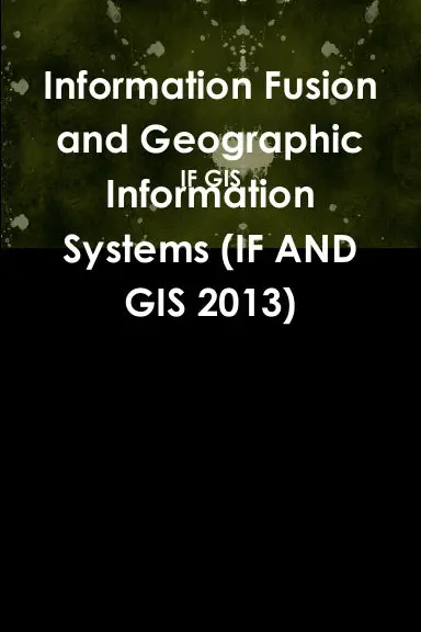 Information Fusion And Geographic Information Systems (If And Gis 2013) 1