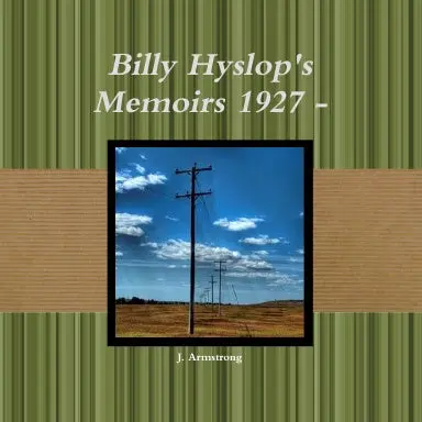 Billy Hyslop's Memoirs 1927 - 1