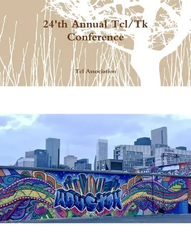 24'Th Annual Tcl/Tk Conference 1