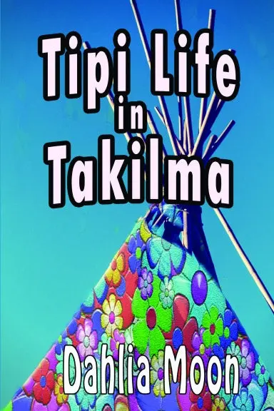 Tipi Life In Takilma 1