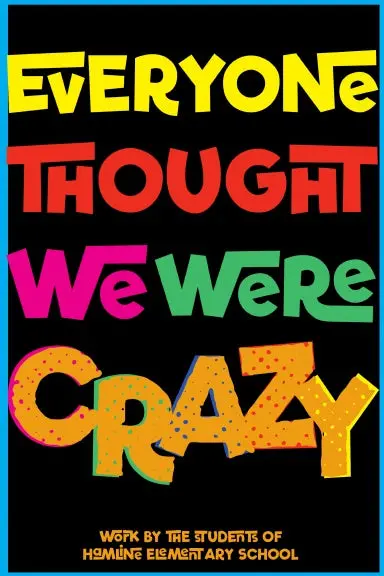 Everyone Thought We Were Crazy 1