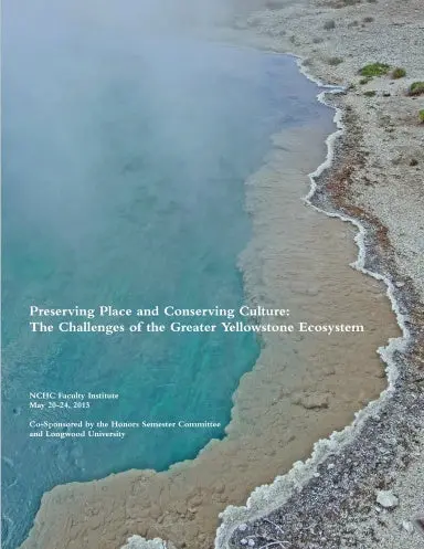 Preserving Place And Conserving Culture: The Challenges Of The Greater Yellowstone Ecosystem 1