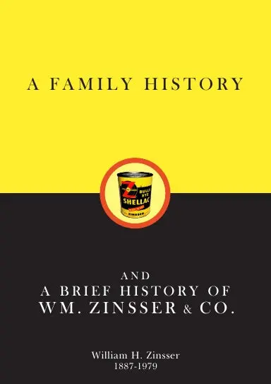 A Family History And  A Brief History Of Wm. Zinsser & Co. 1