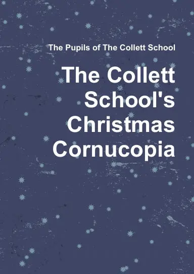 The Collett School's Christmas Cornucopia 1