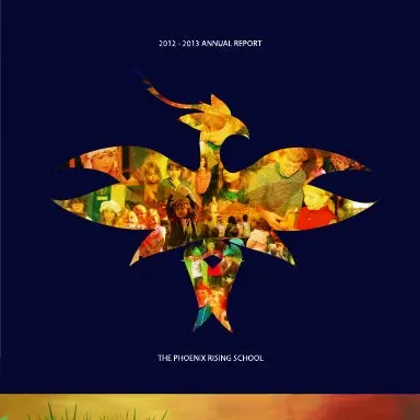 The Phoenix Rising School Annual Report 2012 - 2013 1