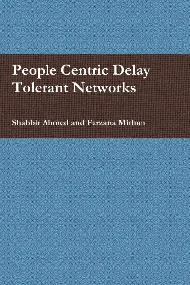 People Centric Delay Tolerant Networks 1