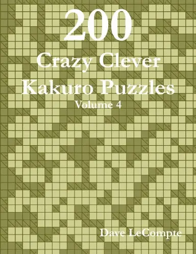 200 Crazy Clever Kakuro Puzzles - Volume 4 1