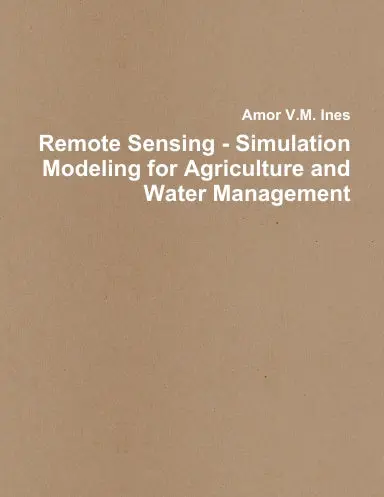 Remote Sensing - Simulation Modeling For Agriculture And Water Management 1