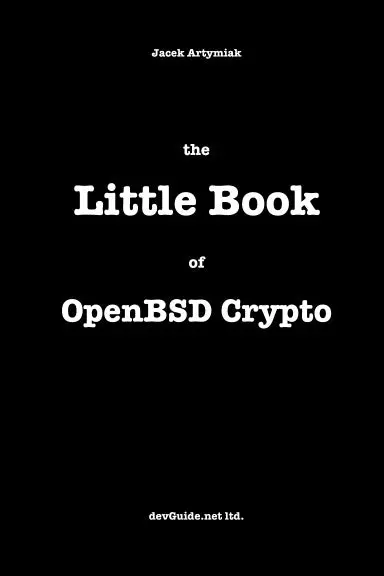 The Little Book Of Openbsd Crypto Tools, 1St Ed. 1