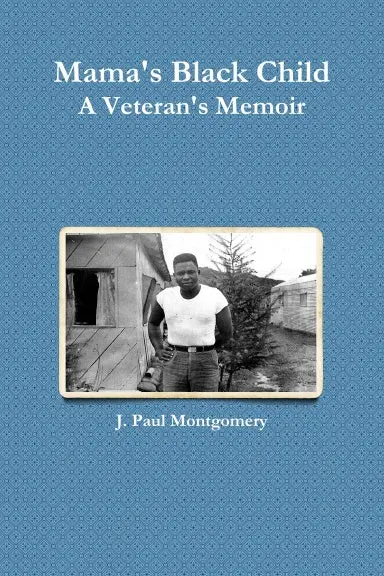 Mama's Black Child, A Veteran's Memoir 1