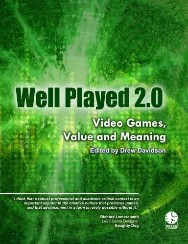 Well Played 2.0: Video Games, Value And Meaning 1