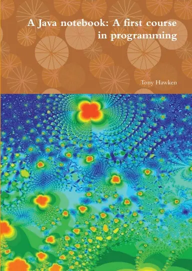 A Java Notebook: A First Course In Programming 1