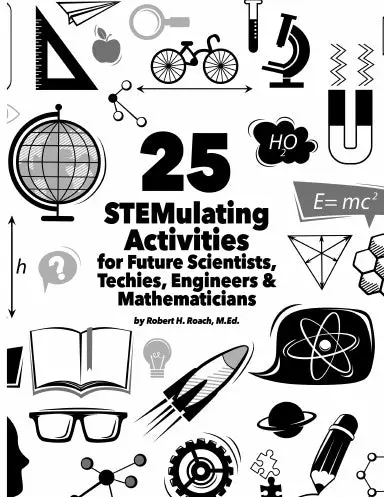 25 Stemulating Activities For Future Scientist, Techies, Engineers And Mathematicians 1