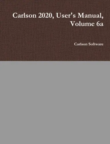 Carlson 2020, User's Manual, Volume 6A 1