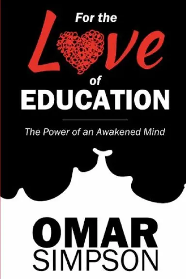 For The Love Of Education: The Power Of An Awakened Mind 1