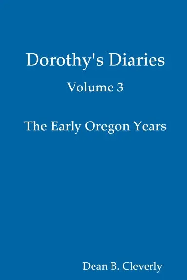 Dorothy's Diaries: The Early Oregon Years 1