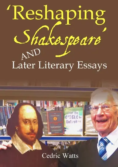 Ôreshaping Shakespeareõ And  Later Literary Essays 1