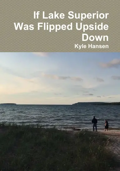 If Lake Superior Was Flipped Upside Down 1