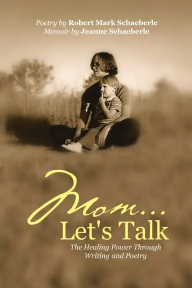 Mom ... Let's Talk: The Healing Power Through Writing And Poetry 1