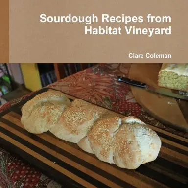 Sourdough Recipes From Habitat Vineyard 1