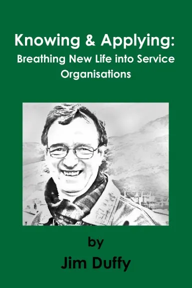 Knowing & Applying: Breathing New Life Into Service Organisations 1