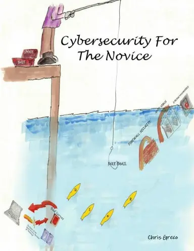 Cybersecurity For The Novice 1