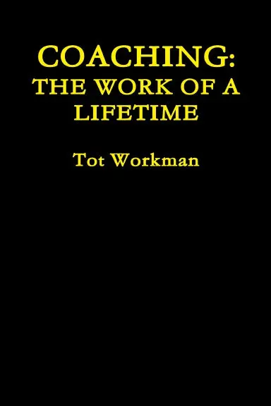 Coaching: The Work Of A Lifetime 1