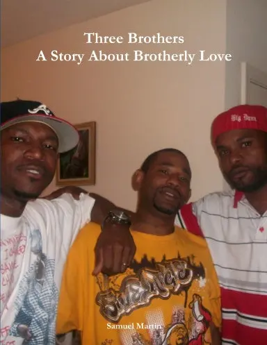 Three Brothers: A Story About Brotherly Love 1