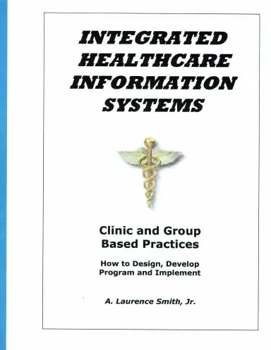Integrated Healthcare Information Systems - Clinic And Group Based Practices 1