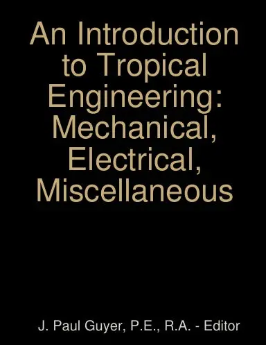 An Introduction To Tropical Engineering: Mechanical, Electrical, Miscellaneous 1