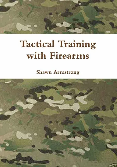 Tactical Training With Firearms 1