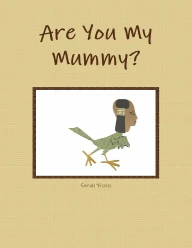Are You My Mummy? 1