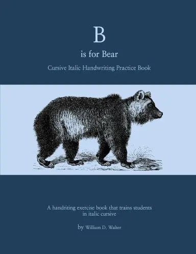 B Is For Bear Cursive Italic Practice Book (2018 Edition) 1