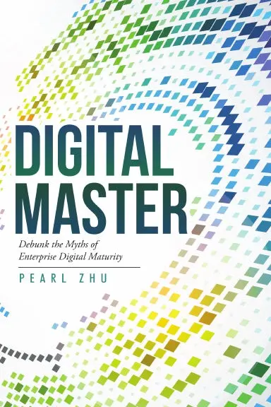 Digital Master: Debunk The Myths Of Enterprise Digital Maturity 1